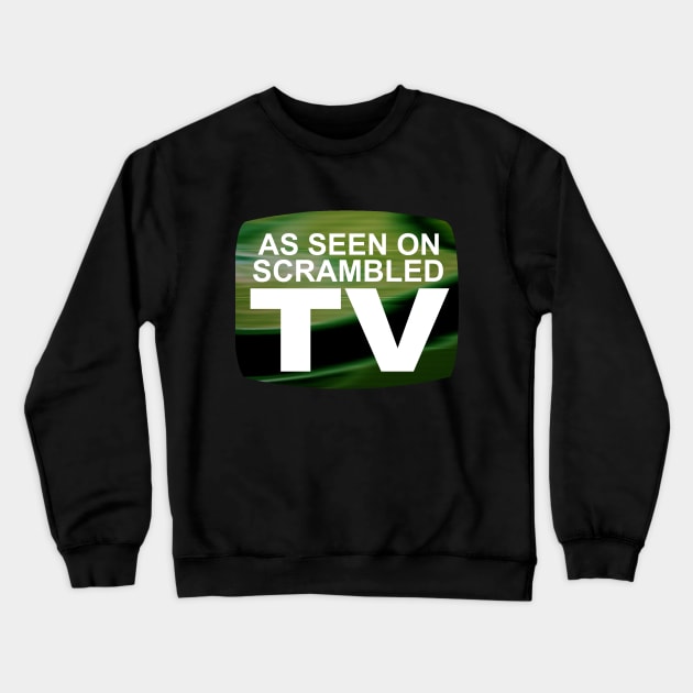 As Seen on Scrambled TV Crewneck Sweatshirt by GloopTrekker